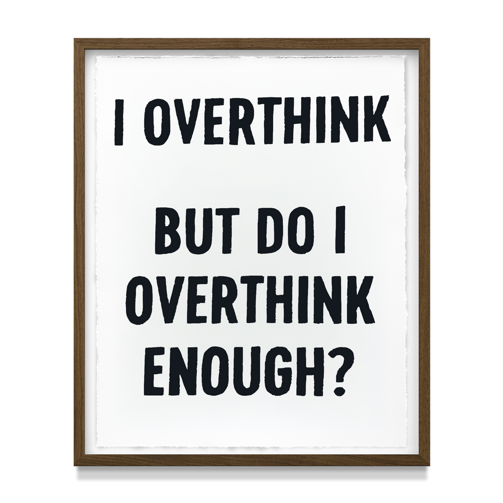 'I Overthink'