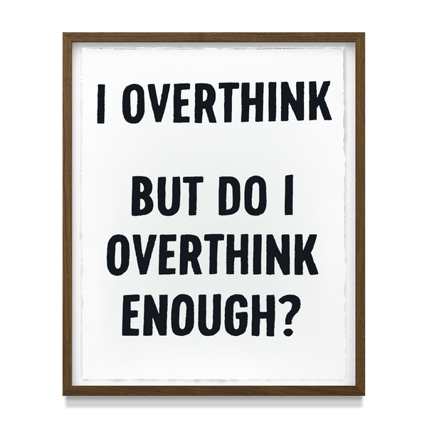 'I Overthink'